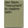 Dan Flavin, "Monument" To Vladimir Tatlin door Eva Lindner