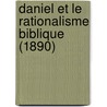 Daniel Et Le Rationalisme Biblique (1890) door Eugene Pilloud