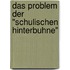 Das Problem Der "Schulischen Hinterbuhne"