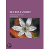 De L'Est L'Ouest; Voyages Et Litt Ratures by Xavier Marmier