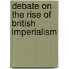 Debate on the Rise of British Imperialism door Anthony Webster