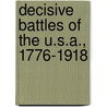 Decisive Battles Of The U.S.A., 1776-1918 door J.F.C. Fuller