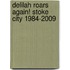 Delilah Roars Again! Stoke City 1984-2009