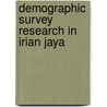 Demographic Survey Research In Irian Jaya door Hendrika Lautenbach