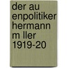 Der Au Enpolitiker Hermann M Ller 1919-20 by Philipp Robens