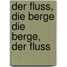 Der Fluss, die Berge die Berge, der Fluss door Maria Barbal