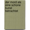 Der Mord Als Eine Schone Kunst Betrachtet door Ines Hoffmann