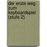 Der erste Weg zum Keyboardspiel (Stufe 2) door Peter Grosche