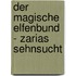 Der magische Elfenbund - Zarias Sehnsucht