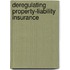 Deregulating Property-Liability Insurance
