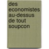 Des Economistes Au-Dessus De Tout Soupcon door Bernard Maris