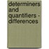 Determiners And Quantifiers - Differences