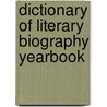 Dictionary Of Literary Biography Yearbook by Jay Gale
