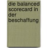 Die Balanced Scorecard In Der Beschaffung by Alexander Wichmann