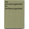Die Erinnerungskultur im Verfassungsstaat by Peter Häberle