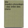 Die Medici-Chroniken - Das Erbe des Clans door Rainer M. Schröder