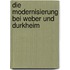 Die Modernisierung Bei Weber Und Durkheim