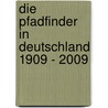 Die Pfadfinder in Deutschland 1909 - 2009 door Piet Strunk