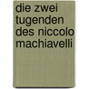 Die Zwei Tugenden Des Niccolo Machiavelli door Matthias Runge