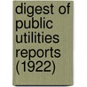 Digest Of Public Utilities Reports (1922) door Public Utilities Reports Inc