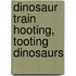 Dinosaur Train Hooting, Tooting Dinosaurs