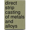 Direct Strip Casting Of Metals And Alloys by Michael Ferry