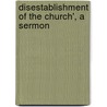 Disestablishment Of The Church', A Sermon by Evan Thomas Davies