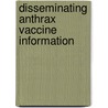 Disseminating Anthrax Vaccine Information door Sarah Al-Shoura