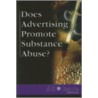 Does Advertising Promote Substance Abuse? by Lori M. Newman