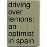 Driving Over Lemons: An Optimist In Spain door Chris Stewart