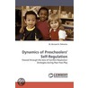 Dynamics Of Preschoolers' Self-Regulation by Dr. Bernard A. Polnariev
