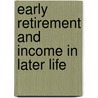 Early Retirement And Income In Later Life by Pamela Meadows
