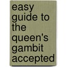 Easy Guide To The Queen's Gambit Accepted by Graeme Buckley