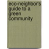 Eco-Neighbor's Guide to a Green Community door J. Angelique Johnson