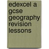 Edexcel A Gcse Geography Revision Lessons door Steph Warren
