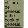 El Libro De Genesis = The Book Of Genesis door Jose Martinez