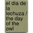 El dia de la lechuza / The Day of the Owl