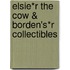 Elsie*r the Cow & Borden's*r Collectibles