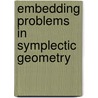 Embedding Problems In Symplectic Geometry by Felix Schlenk
