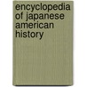 Encyclopedia Of Japanese American History door Japanese-American National Museum