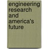Engineering Research And America's Future door National Academy of Engineering