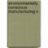 Environmentally Conscious Manufacturing V