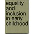 Equality And Inclusion In Early Childhood