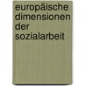 Europäische Dimensionen der Sozialarbeit door Rolf Krüger