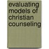 Evaluating Models Of Christian Counseling