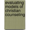 Evaluating Models Of Christian Counseling door Ross George R.