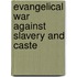 Evangelical War Against Slavery And Caste