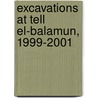 Excavations At Tell El-Balamun, 1999-2001 by A.J. Spencer