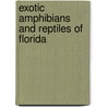 Exotic Amphibians And Reptiles Of Florida door J. Brian Hauge