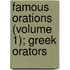 Famous Orations (Volume 1); Greek Orators